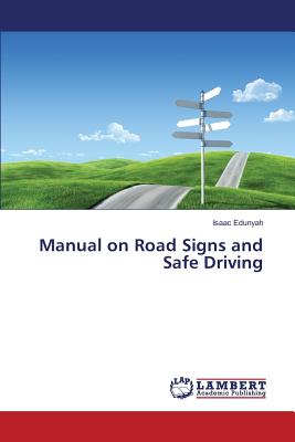 Manual on Road Signs and Safe Driving