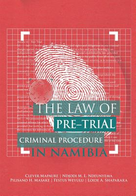 The Law of Pre-Trial Criminal Procedure in Namibia