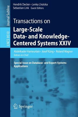 Transactions on Large-Scale Data- and Knowledge-Centered Systems XXIV : Special Issue on Database- and Expert-Systems Applications