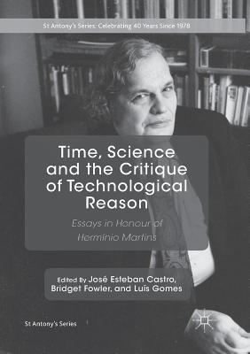 Time, Science and the Critique of Technological Reason : Essays in Honour of Hermيnio Martins