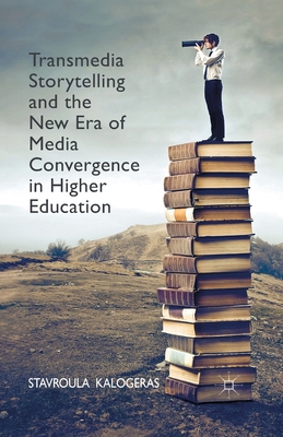 غلاف كتاب Transmedia Storytelling and the New Era of Media Convergence in Higher Education