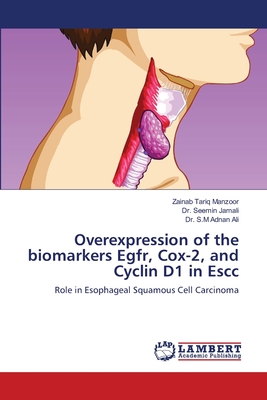 Overexpression of the biomarkers Egfr, Cox-2, and Cyclin D1 in Escc