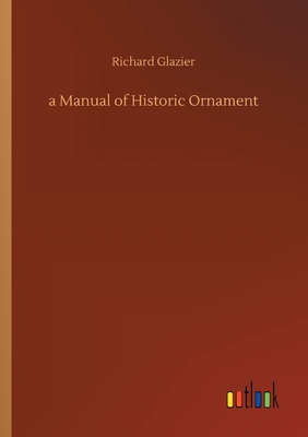 غلاف كتاب a Manual of Historic Ornament
