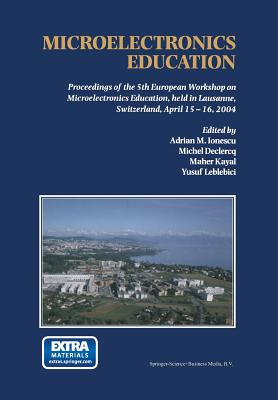 غلاف كتاب Microelectronics Education : Proceedings of the 5th European Workshop on Microelectronics Education, held in Lausanne, Switzerland, April 15-16, 2004