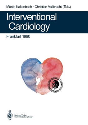 Interventional Cardiology Frankfurt 1990: Rotational Angioplasty. Coronary Balloon Angioplasty. Coarctation of the Aorta. Valvuloplasty. Catheter Clos